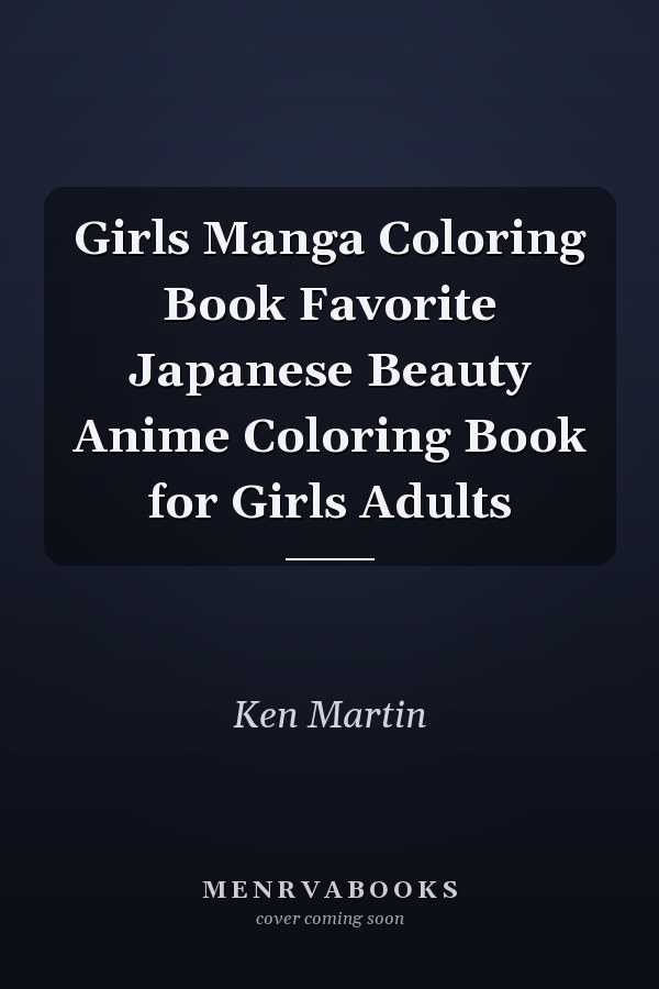Girls Manga Coloring Book Favorite Japanese Beauty Anime Coloring Book for Girls Adults