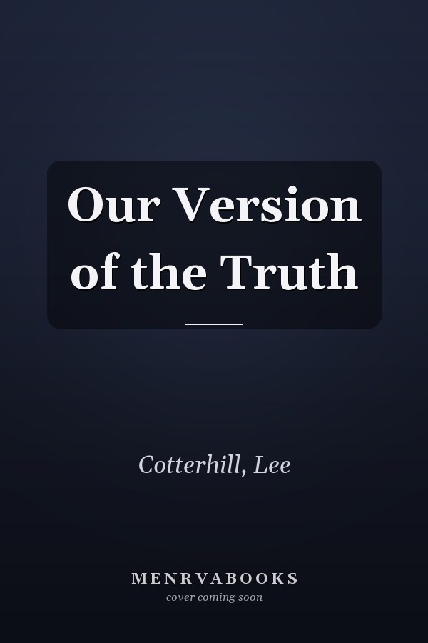 Our Version of the Truth