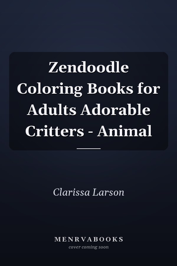 Zendoodle Coloring Books for Adults Adorable Critters - Animal