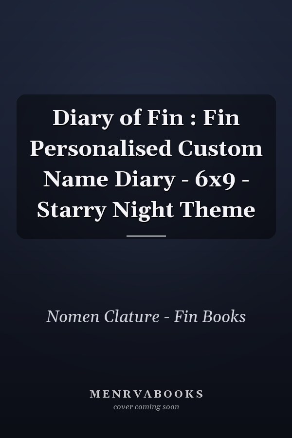 Diary of Fin : Fin Personalised Custom Name Diary - 6x9 - Starry Night Theme