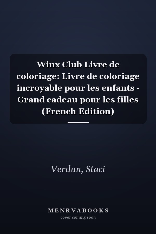 Winx Club Livre de coloriage: Livre de coloriage incroyable pour les enfants - Grand cadeau pour les filles (French Edition)