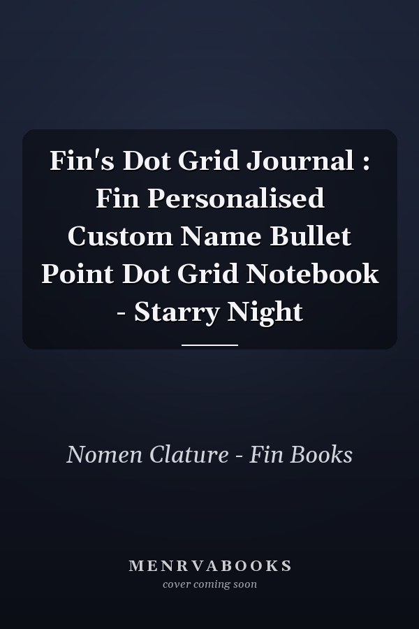 Fin's Dot Grid Journal : Fin Personalised Custom Name Bullet Point Dot Grid Notebook - Starry Night