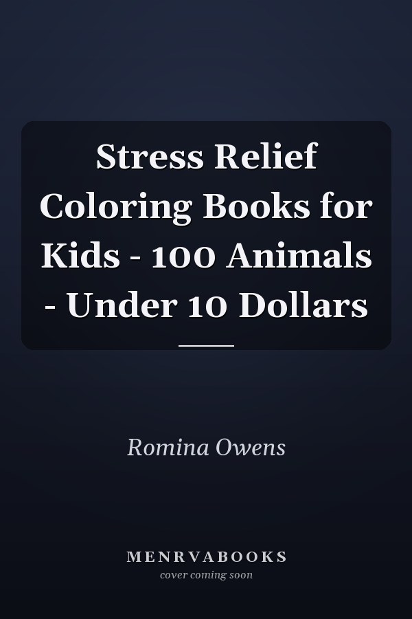 Stress Relief Coloring Books for Kids - 100 Animals - Under 10 Dollars