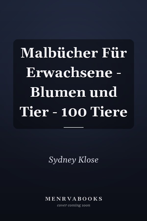 Malbücher Für Erwachsene - Blumen und Tier - 100 Tiere