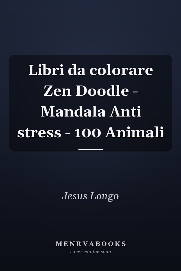 Libri da colorare Zen Doodle - Mandala Anti stress - 100 Animali