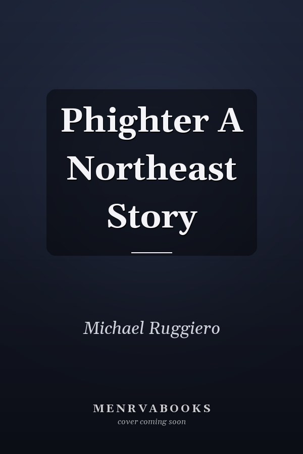 Phighter A Northeast Story