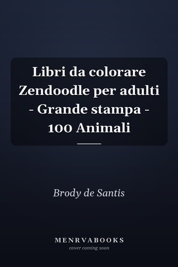 Libri da colorare Zendoodle per adulti - Grande stampa - 100 Animali