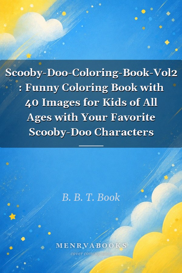 Scooby-Doo-Coloring-Book-Vol2 : Funny Coloring Book with 40 Images for Kids of All Ages with Your Favorite Scooby-Doo Characters