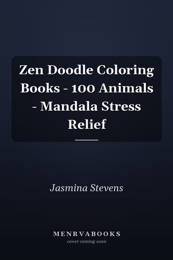 Zen Doodle Coloring Books - 100 Animals - Mandala Stress Relief
