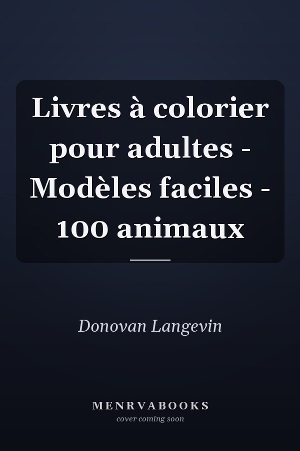 Livres à colorier pour adultes - Modèles faciles - 100 animaux