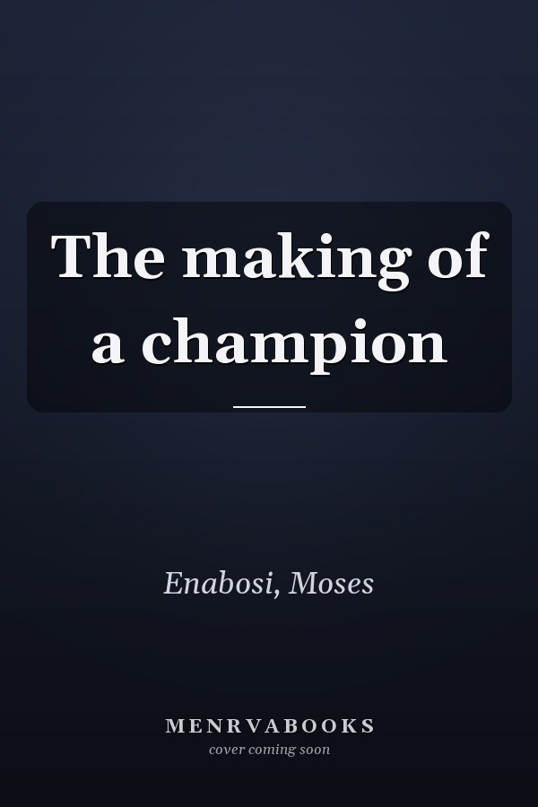 The making of a champion