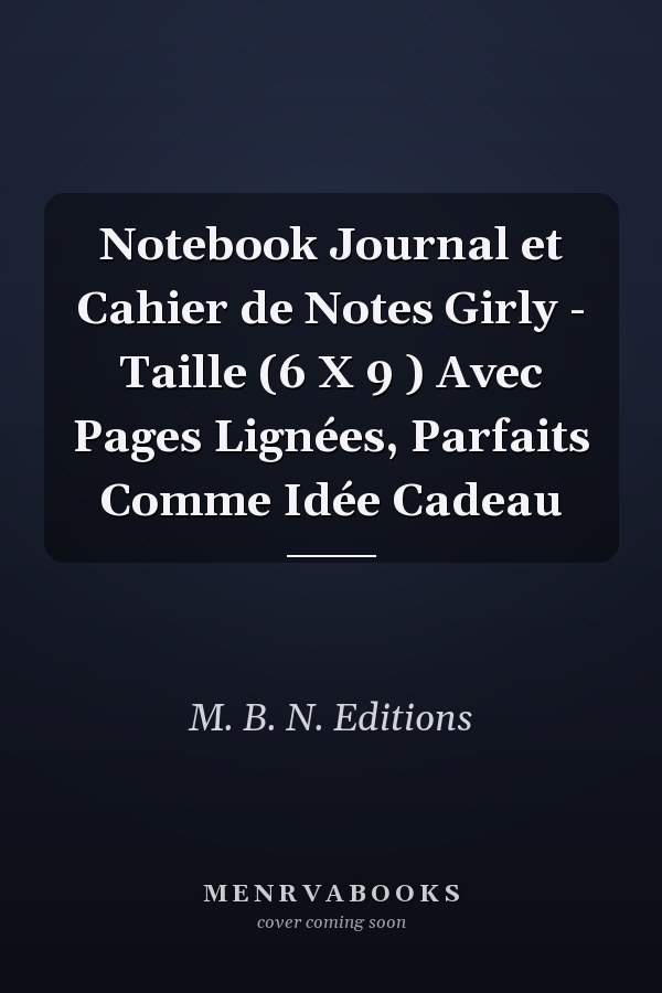 Notebook Journal et Cahier de Notes Girly - Taille (6 X 9 ) Avec Pages Lignées, Parfaits Comme Idée Cadeau