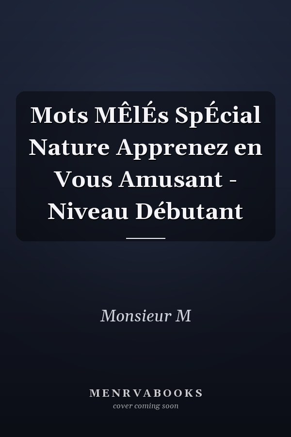 Mots MÊlÉs SpÉcial Nature Apprenez en Vous Amusant - Niveau Débutant
