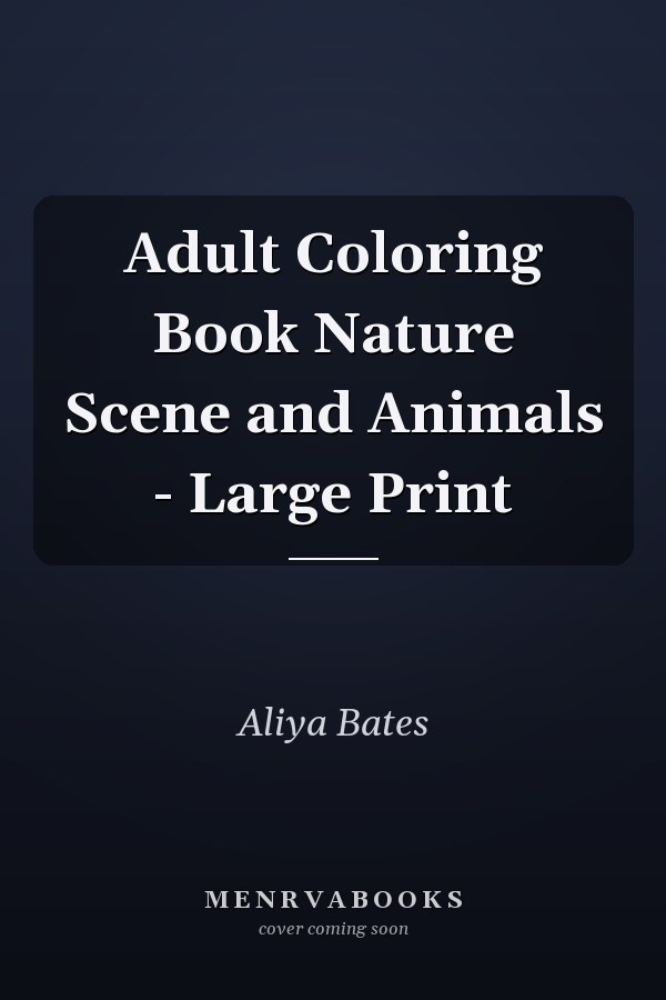 Adult Coloring Book Nature Scene and Animals - Large Print