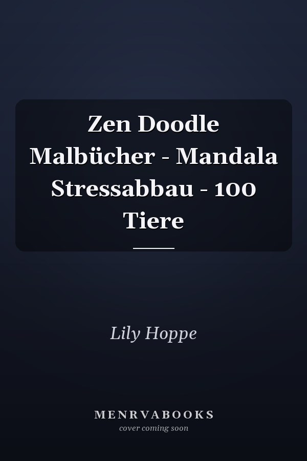 Zen Doodle Malbücher - Mandala Stressabbau - 100 Tiere