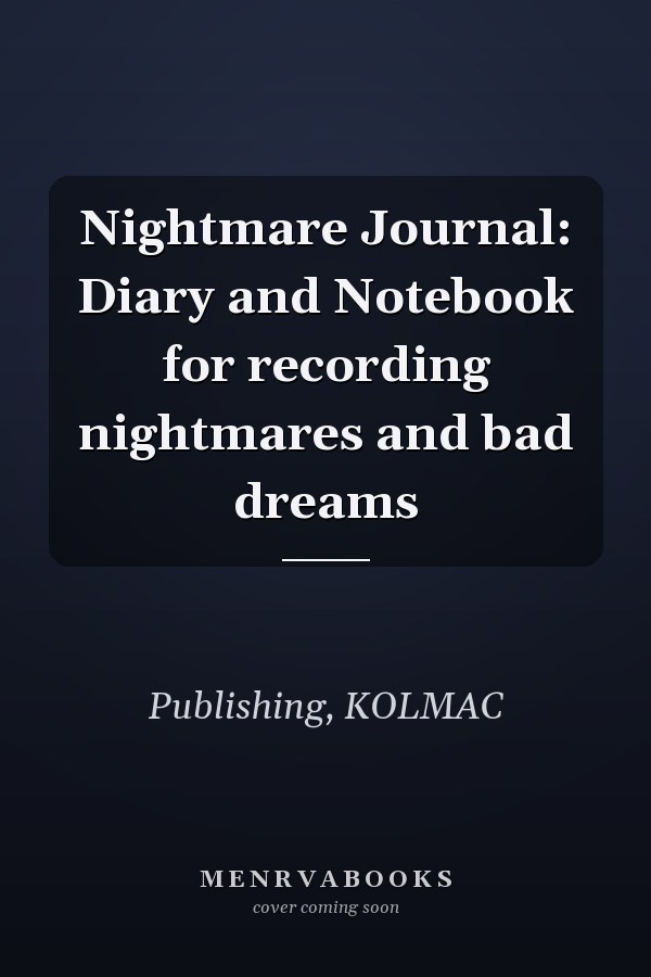 Nightmare Journal: Diary and Notebook for recording nightmares and bad dreams