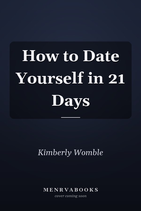 How to Date Yourself in 21 Days