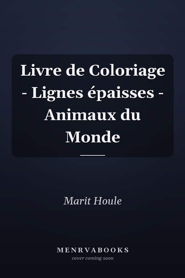 Livre de Coloriage - Lignes épaisses - Animaux du Monde