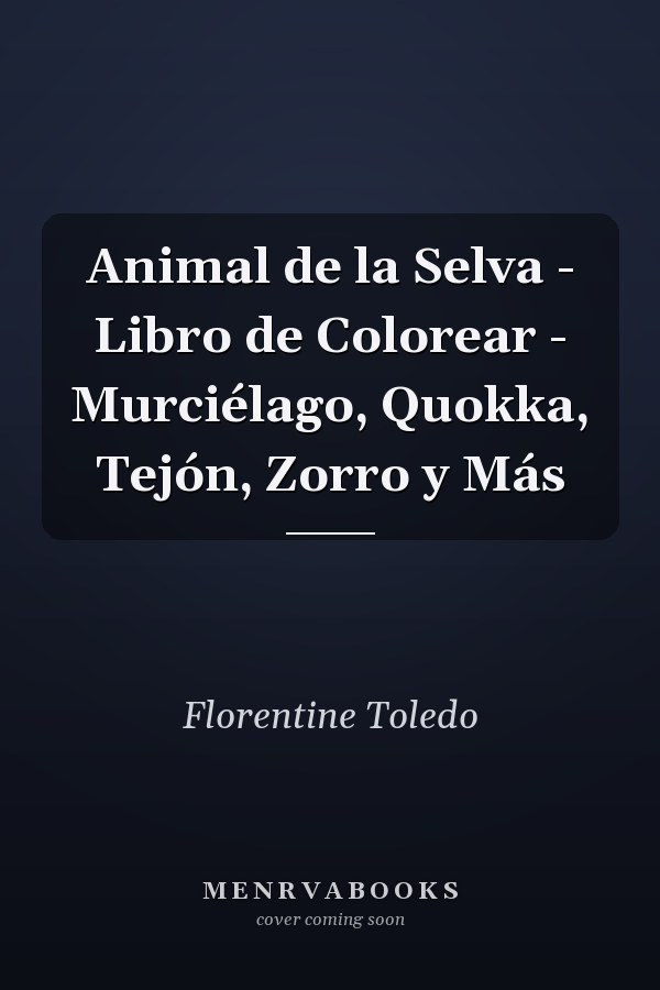Animal de la Selva - Libro de Colorear - Murciélago, Quokka, Tejón, Zorro y Más