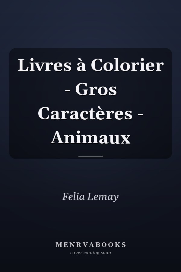 Livres à Colorier - Gros Caractères - Animaux