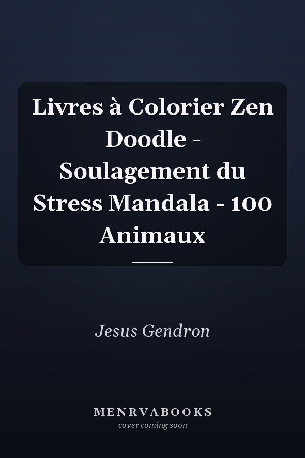 Livres à Colorier Zen Doodle - Soulagement du Stress Mandala - 100 Animaux