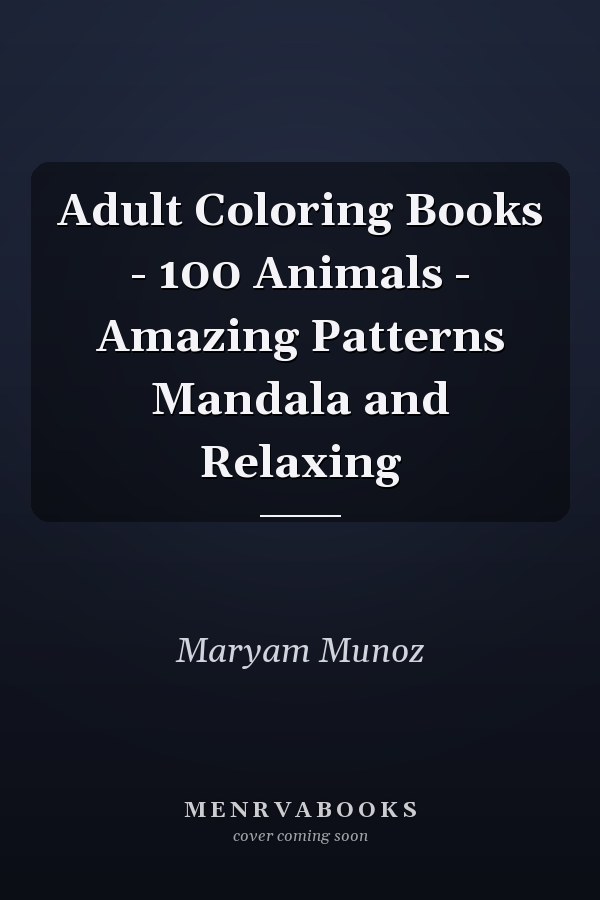 Adult Coloring Books - 100 Animals - Amazing Patterns Mandala and Relaxing