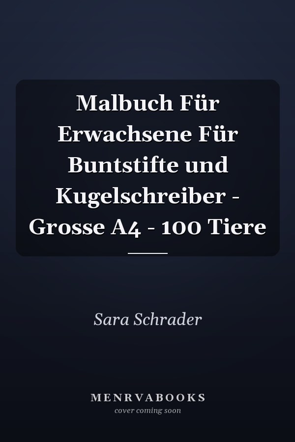 Malbuch Für Erwachsene Für Buntstifte und Kugelschreiber - Grosse A4 - 100 Tiere