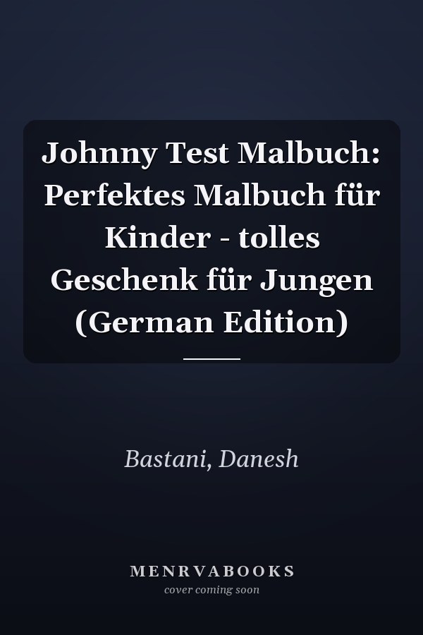 Johnny Test Malbuch: Perfektes Malbuch für Kinder - tolles Geschenk für Jungen (German Edition)