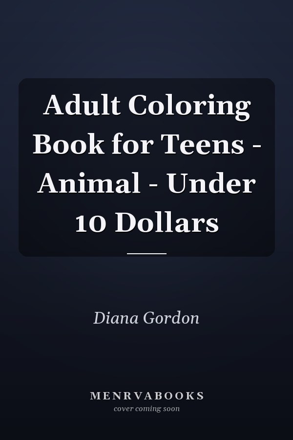 Adult Coloring Book for Teens - Animal - Under 10 Dollars