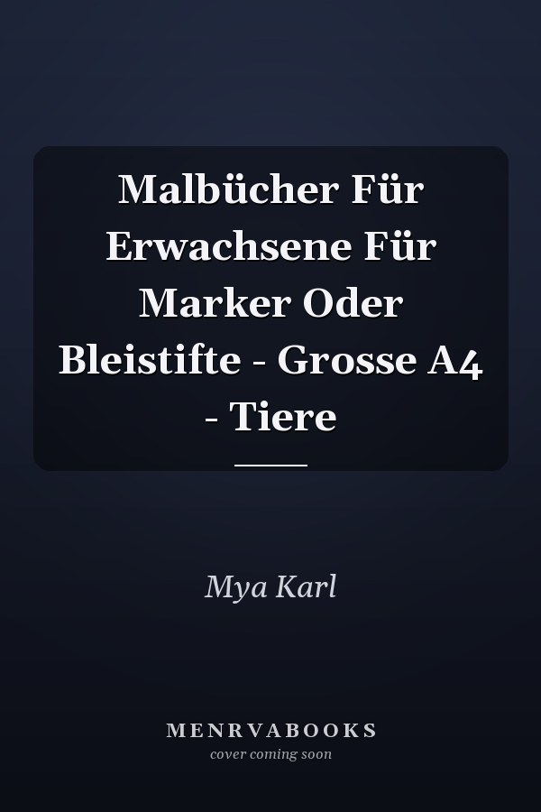Malbücher Für Erwachsene Für Marker Oder Bleistifte - Grosse A4 - Tiere