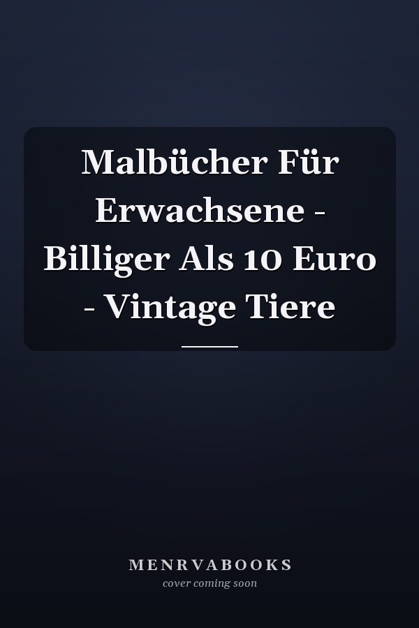 Malbücher Für Erwachsene - Billiger Als 10 Euro - Vintage Tiere