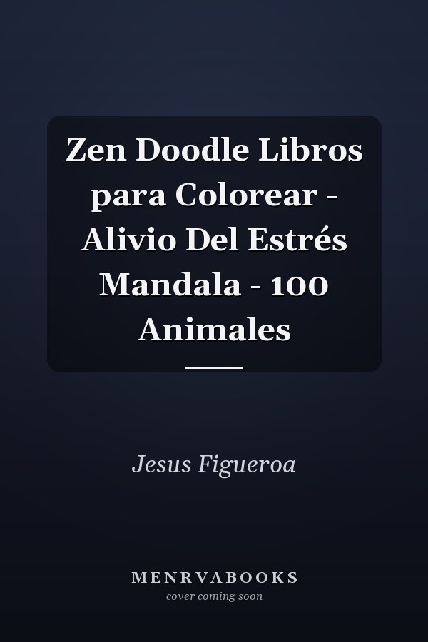 Zen Doodle Libros para Colorear - Alivio Del Estrés Mandala - 100 Animales