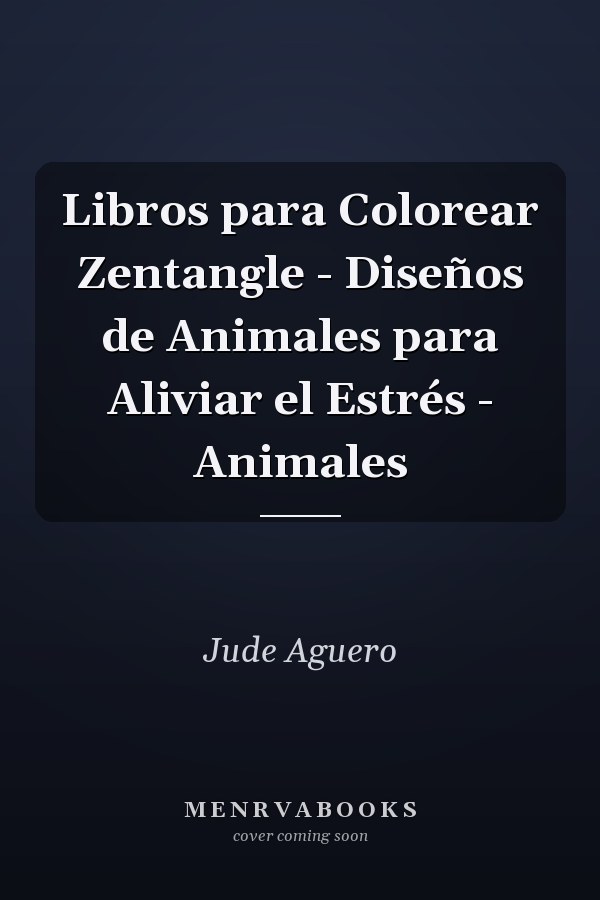 Libros para Colorear Zentangle - Diseños de Animales para Aliviar el Estrés - Animales