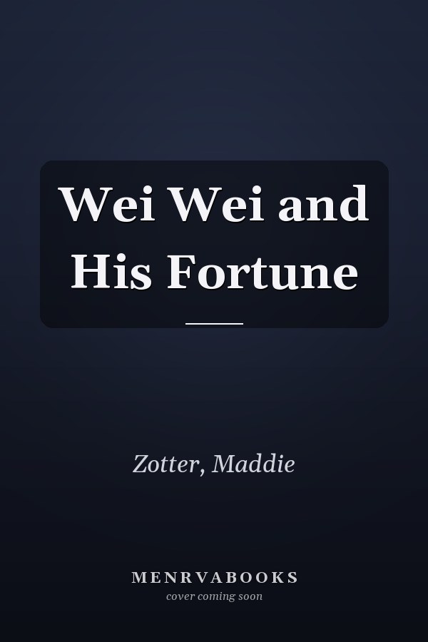 Wei Wei and His Fortune