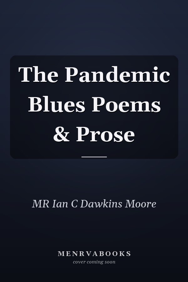 The Pandemic Blues Poems & Prose