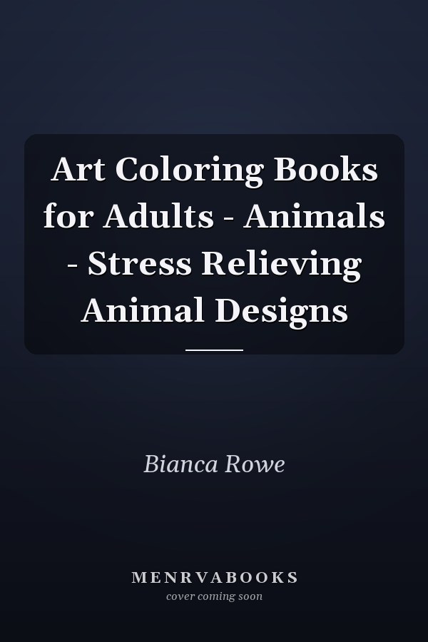Art Coloring Books for Adults - Animals - Stress Relieving Animal Designs