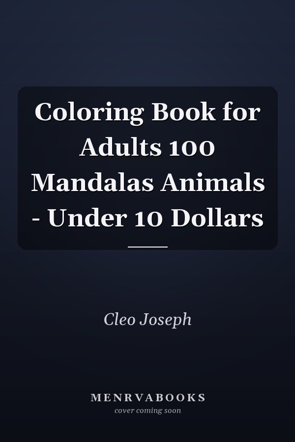 Coloring Book for Adults 100 Mandalas Animals - Under 10 Dollars