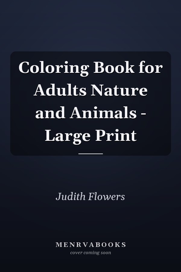 Coloring Book for Adults Nature and Animals - Large Print