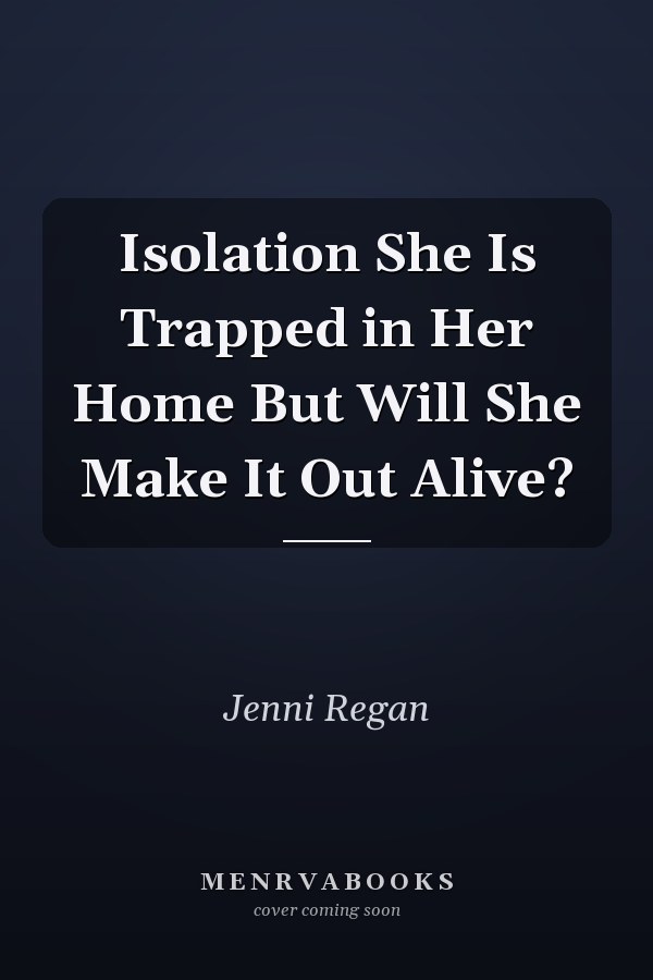 Isolation She Is Trapped in Her Home But Will She Make It Out Alive?