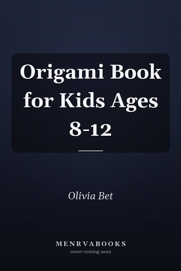 Origami Book for Kids Ages 8-12