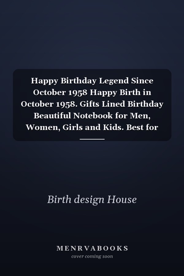 Happy Birthday Legend Since October 1958 Happy Birth in October 1958. Gifts Lined Birthday Beautiful Notebook for Men, Women, Girls and Kids. Best for Birthday Gift