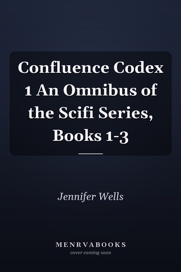 Confluence Codex 1 An Omnibus of the Scifi Series, Books 1-3