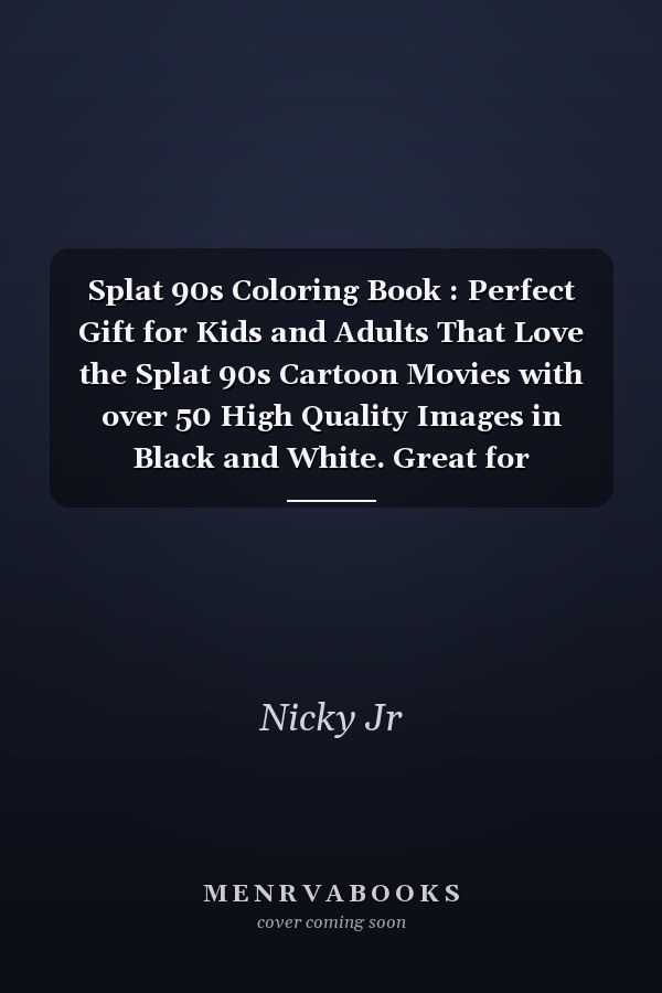 Splat 90s Coloring Book : Perfect Gift for Kids and Adults That Love the Splat 90s Cartoon Movies with over 50 High Quality Images in Black and White. Great for Encouraging Creativity
