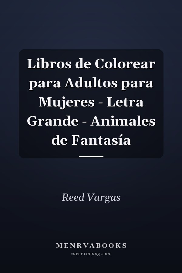 Libros de Colorear para Adultos para Mujeres - Letra Grande - Animales de Fantasía