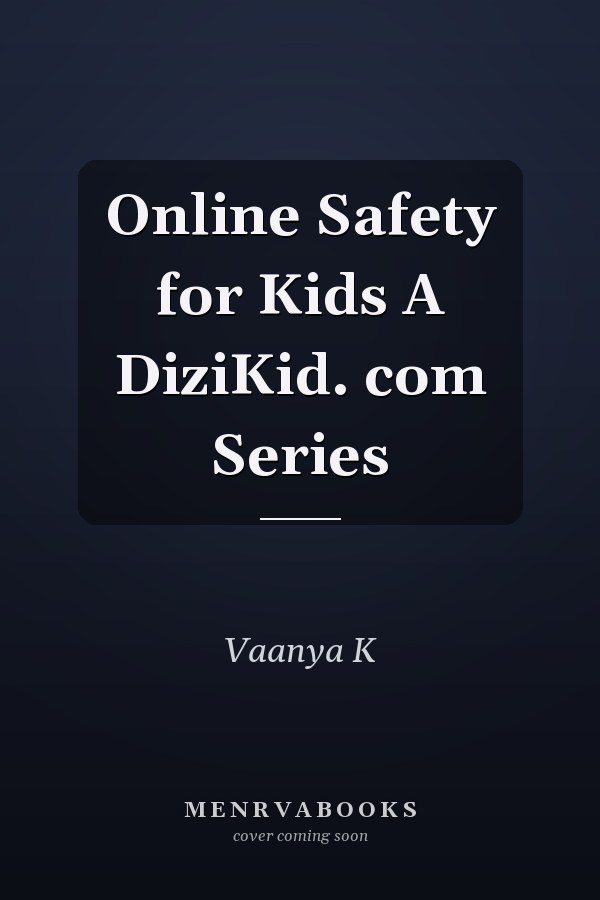 Online Safety for Kids A DiziKid. com Series