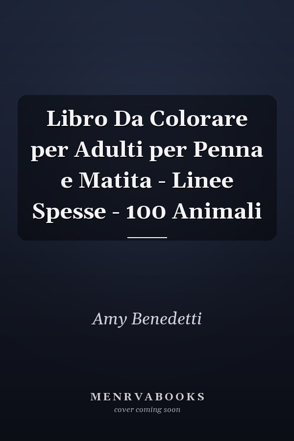 Libro Da Colorare per Adulti per Penna e Matita - Linee Spesse - 100 Animali