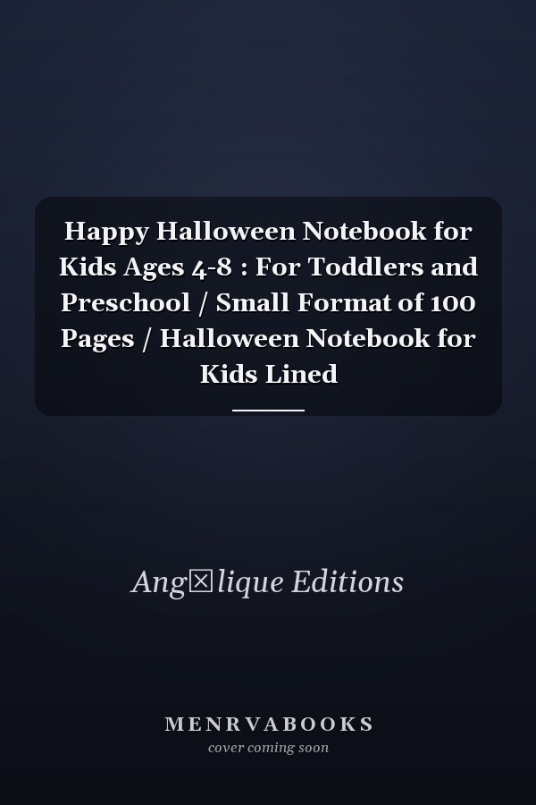 Happy Halloween Notebook for Kids Ages 4-8 : For Toddlers and Preschool / Small Format of 100 Pages / Halloween Notebook for Kids Lined