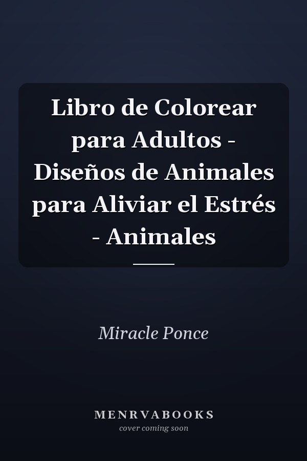 Libro de Colorear para Adultos - Diseños de Animales para Aliviar el Estrés - Animales