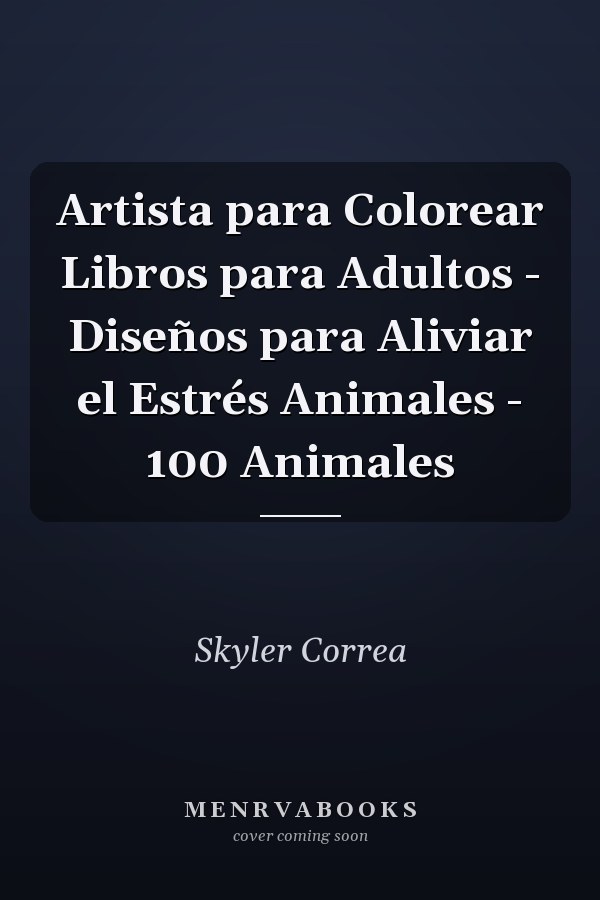 Artista para Colorear Libros para Adultos - Diseños para Aliviar el Estrés Animales - 100 Animales