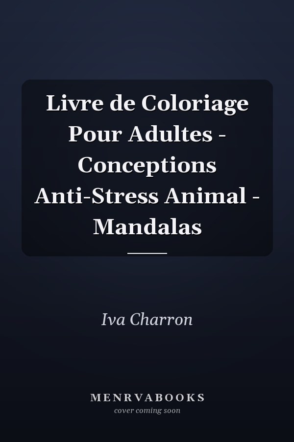 Livre de Coloriage Pour Adultes - Conceptions Anti-Stress Animal - Mandalas